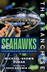 Seattle Seahawks: A Curated History of the Legion of Boom Era