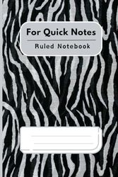 For Quick Notes : Ruled Notebook 120 Pages Size 6X9 Inch: Suitable For School, College And General Use | Zebra Skin Texture Background Paper Back Design