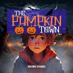 THE PUMPKIN TOWN: A captivating story from the first to the last page, and a mystery that makes for a quality time.