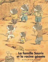 A FAMILLE SOURIS ET LA RACINE GEANTE