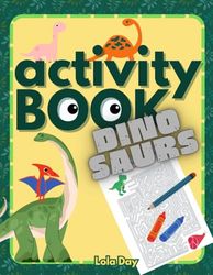 Activity book - Dinosaurs: A Roaring Good Time for Young Explorers!