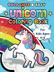 Unicorn Coloring Book: For Kids Ages 4-8 Bold,Cute & Easy