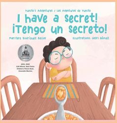 ¡I Have a Secret!/¡Tengo un Secreto!: Yunito's Adventures-Las Aventuras de Yunito
