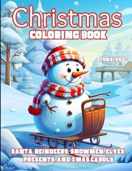 Christmas Coloring Book: Santa, Reindeers, Snowmen, Elves, Presents, and Xmas Carols: Over 100 pages of fun illustrations & Christmas carol lyrics. For Kids Ages 6+