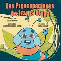 Las Preocupaciones de Izzy la Oruga