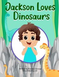 Jackson Loves Dinosaurs
