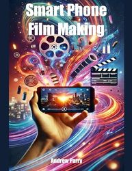 Smart Phone Film Making