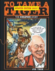 To Tame a Tiger - The Singapore Story