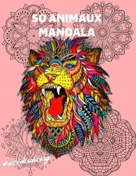 50 animaux incroyables: Livre de coloriage avec des dessins d'animaux incroyables dans le style mandala