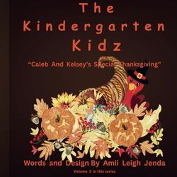 The Kindergarten Kidz Vol. 3: Caleb and Kelsey's Special Thanksgiving