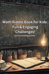 Math Riddle Book for Kids: Fun & Engaging Challenges!: Fun and Callenging Riddles for Kids, Families and Teachers