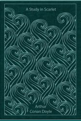A Study In Scarlet: With original illustrations