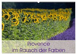 Provence im Rausch der Farben (Wandkalender 2026 DIN A2 quer), CALVENDO Monatskalender: Dieser Kalender zeigt die Landschaft und Natur der Provence in ihrer farbenvollen Schönheit.