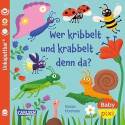 Baby Pixi (unkaputtbar) 160: Wer kribbelt und krabbelt denn da?: Unzerstörbares Baby-Buch ab 12 Monaten rund um Tiere im Frühling – auch als Badebuch geeignet