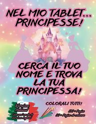 Nel Mio Tablet... Principesse! Cerca il tuo nome trova la tua Principessa!: Libro da colorare per bambini e adulti, simpatico e divertente