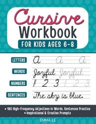 Cursive Workbook for Kids Ages 6-8: Improve Penmanship with 180 High-frequency Adjectives and Creative Writing Prompts
