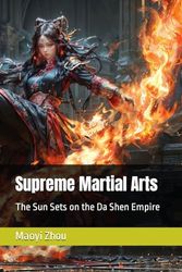 Supreme Martial Arts: The Sun Sets on the Da Shen Empire: 19