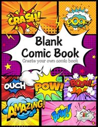 Blank Comic Book: Notebook with Blank Comic Templates To Create Your Own Comics, Variety Templates For Kids And Adults