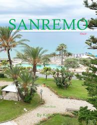 Sanremo: A Perfect Coffee Table Picture Book - Travel and Tourism lovers.