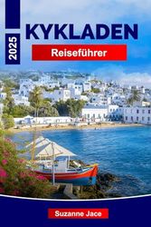 Kykladen Reiseführer 2025: Erkunden Sie Griechenlands ikonische Inseln, die besten Strände, Fährrouten, lokales Essen und Reisetipps für Santorin, Mykonos, Naxos, Paros und mehr