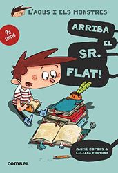 Arriba el Sr. Flat! (L'Agus i els Monstres 1) - Novel·la Gràfica Infantil 8+ | El Primer Llibre de la Sèrie