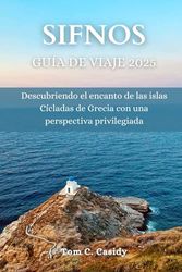 SIFNOS GUÍA DE VIAJE 2025: Descubriendo el encanto de las islas Cícladas de Grecia con una perspectiva privilegiada