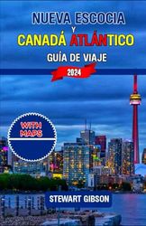 NUEVA ESCOCIA Y CANADÁ ATLÁNTICO GUÍA DE VIAJE