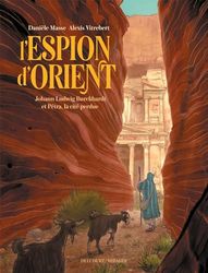 L'Espion d'Orient: Johann Ludwig Burckhardt et Petra, la cité perdue