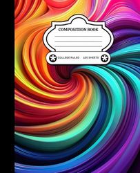 COLORFUL SWIRLS THEMED COMPOSITION NOTEBOOK: WIDE RULED 120 SHEETS RAINBOW COLORS