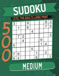 500 Sudoku Medium Level for Adults Large print: Puzzles with Solutions.