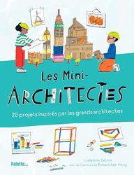 Les Mini-architectes: 20 projets inspirés par les grands architectes