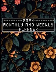 Monthly and Weekly Planner 2024: January to December 2024 Weekly & Monthly Dated Organizer| Large size '8,5 x 11' inches - Floral Matte-Finished Cover.