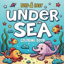 Explore the Ocean Floor: A Whimsical Coloring Book of Sea Creatures and More: Perfect for Kids Who Love the Ocean and All Its Creatures!
