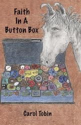 Faith in a Button Box: A Family Secret. A Lonely Girl. A Dream Worth Praying For.