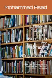 Creative Notes: A Unique Notebook for Inspiration and Organization: Unlock Your Creativity and Stay Organized with This Stylish Notebook" Description: