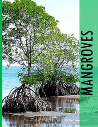MANGROVES: The Tropical trees,Mangroves - Perfect Gift for all, Coffee Table Book Paperback – August 12,2023.