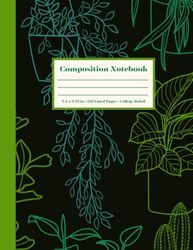 Plant Enthusiast Composition Notebook: College-Ruled Houseplants Notebook for Plant Lovers: 7.5 by 9.75 Inches and 110 College-Ruled Pages