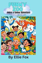 Funny Zoo: Jokes & Colour Adventure: 80 Jokes and colouring in book for Children from Age of 4-7 around Zoo