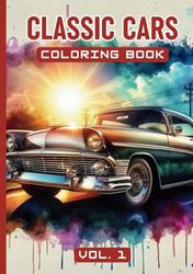 Coloring Book: Vintage and Classic cars themed for kids and adults, 33 coloring pages. Volume 1 - Hardcover