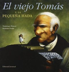 El viejo Tomás y la pequeña hada (LIBROS Y BIBLIOTECAS)