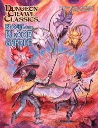 Dungeon Crawl Classics 103: Bloom of the Blood Garden