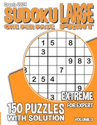 Large Print Sudoku 150 Puzzles with solution Extreme for Expert Volume.3