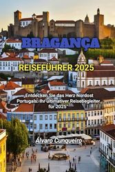 BRAGANÇA REISEFÜHRER 2025