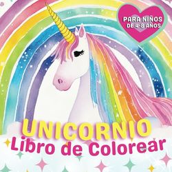 Uicornio Libro de Colorear Para Niños de 4-8 Años: 100 Unicornios Adorables, Diseños Grandes, Simples y Fáciles Para Relajarse
