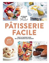 Le Grand Livre Marabout de la Pâtisserie