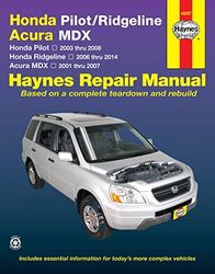 Haynes Honda Pilot/Ridgeline Acura MDX Repair Manual: Honda Pilot 2003 Through 2008, Honda Ridgeline 2006 Through 2014, Acura MDX 2001 Through 2007: 2001-14