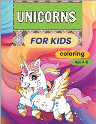 Unicorn Coloring Book for Girls Ages 4-8: Fun and Magical Unicorn Coloring Pages for Kids Ages 4 to 8