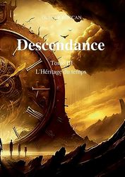 Descendance - Tome 3: L'Héritage du temps
