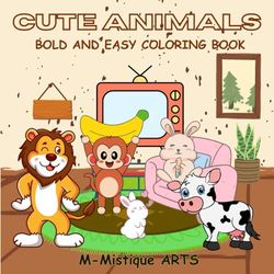Cute Animals Coloring Book for Kids: A Fun and Relaxing Activity Book with 40 Large-Print Adorable Animal Designs for Creativity and Stress Relief for Kids and Adults
