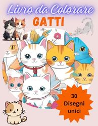 Livro da Colorare Gatti: 30 Disegni Unici